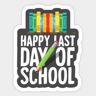 Happy last day of school Sticker